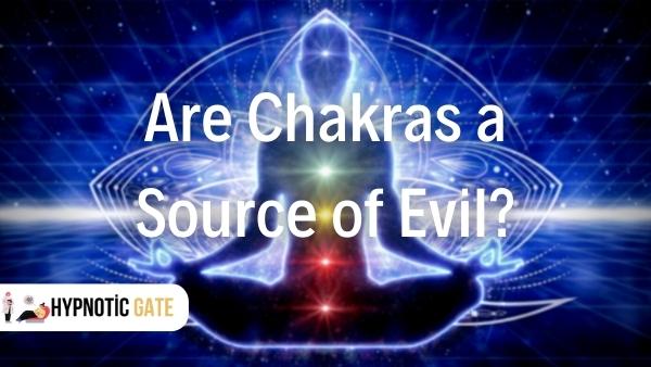 Are Chakras a Source of Evil