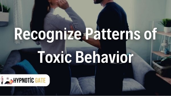 Recognize Patterns of Toxic Behavior