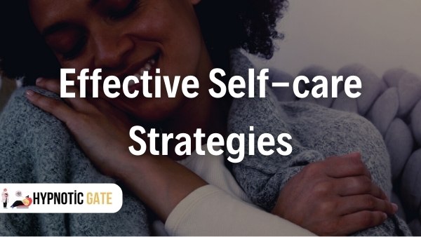 Some Effective Self-care Strategies