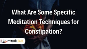 What Are Some Specific Meditation Techniques for Constipation