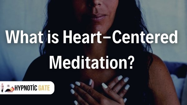 What is Heart-Centered Meditation?