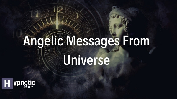 Angelic Messages From Universe & Space