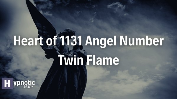 Heart of 1131 Angel Number Twin Flame