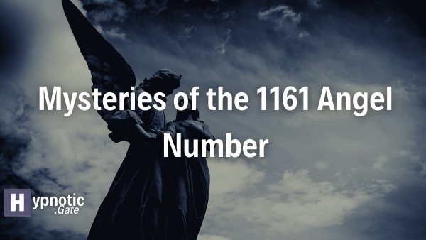 Mysteries of the 1161 Angel Number