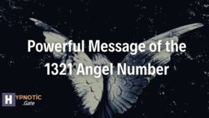 Powerful Message of the 1321 Angel Number
