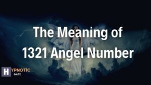 The Meaning of 1321 Angel Number