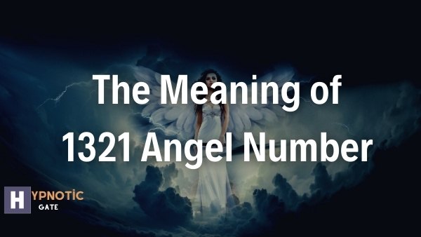 The Meaning of 1321 Angel Number
