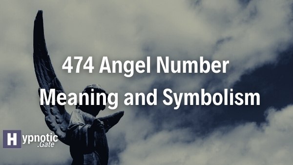 474 Angel Number Meaning and Symbolism