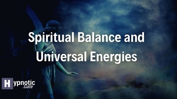 Spiritual Balance and Universal Energies