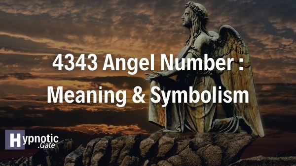 4343 Angel Number Meaning & Symbolism
