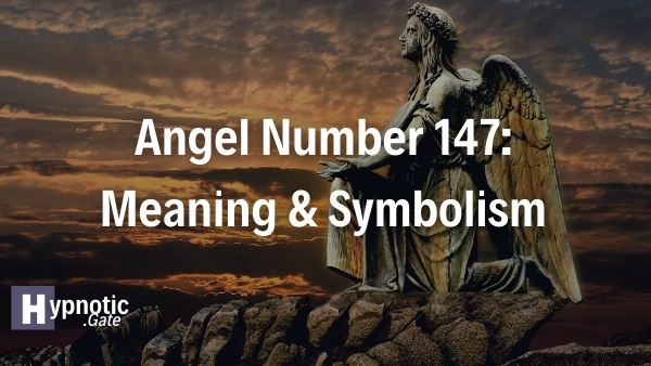 Angel Number 147 Meaning & Symbolism