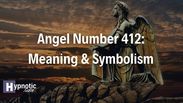 Angel Number 412: Meaning & Symbolism