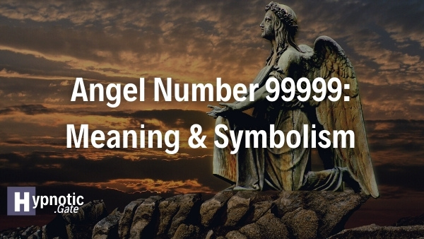 Angel Number 99999: Meaning & Symbolism