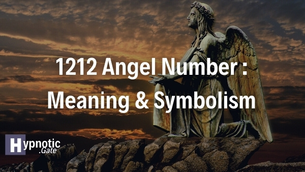 1212 Angel Number Meaning & Symbolism